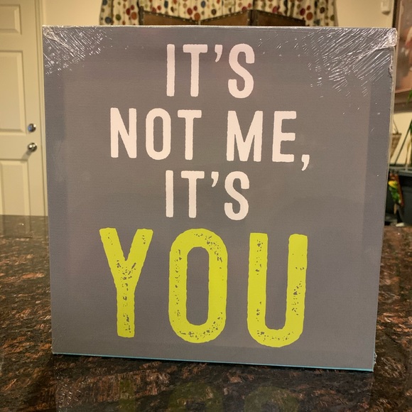 Sign IT'S  NOT ME, IT'S YOU - Picture 1 of 6